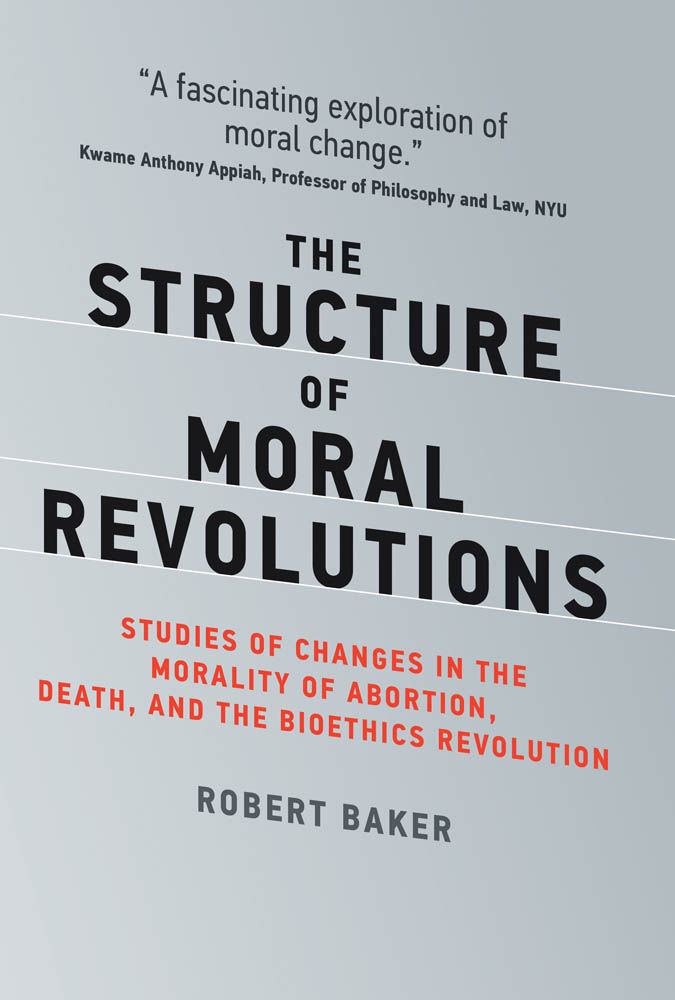 The Structure Of Moral Revolutions Robert Baker