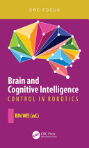 Brain And Cognitive Intelligence Control In Robotics Bin Wei