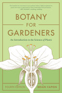 Botany For Gardeners An Introduction To The Science Of Plants 4th Edition 4th Brian Capon