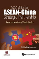 2030 Vision For Aseanchina Strategic Partnership Perspectives From Thinktanks Yanjun Guo