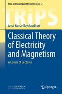 Classical Theory Of Electricity And Magnetism A Course Of Lectures Amal Kumar Raychaudhuri