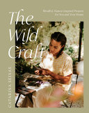 The Wild Remedy Mindful Natureinspired Projects For You And Your Home Cat Seixas
