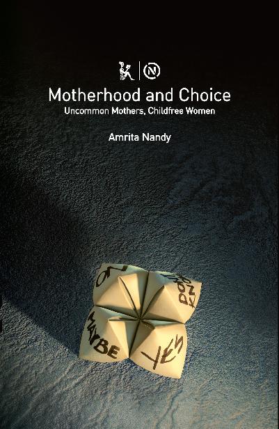 Motherhood And Choice Uncommon Mothers Childfree Women Amrita Nandy