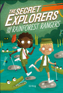 The Secret Explorers And The Rainforest Rangers S J King