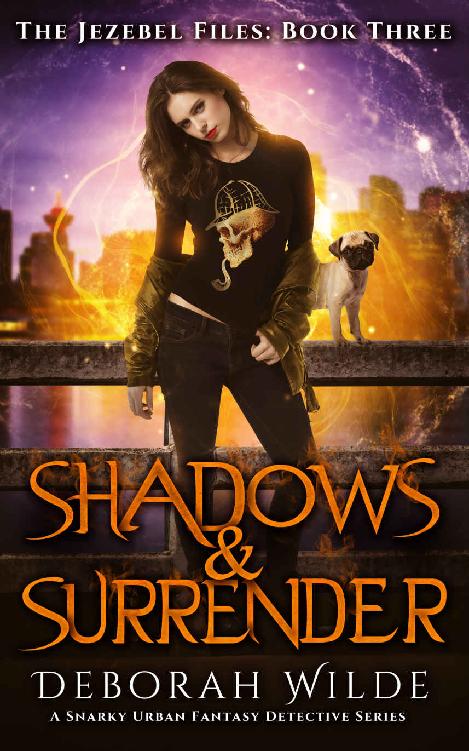 Shadows Surrender A Snarky Urban Fantasy Detective Series The Jezebel Files Book 3 Deborah Wilde