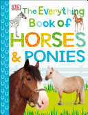 The Everything Book Of Horses And Ponies Dk