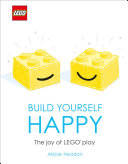 Lego Build Yourself Happy The Joy Of Lego Play Abbie Headon
