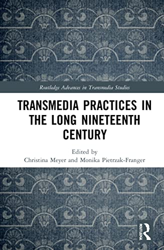Transmedia Practices In The Long Nineteenth Century 1st Edition Christina Meyer Monika Pietrzakfranger