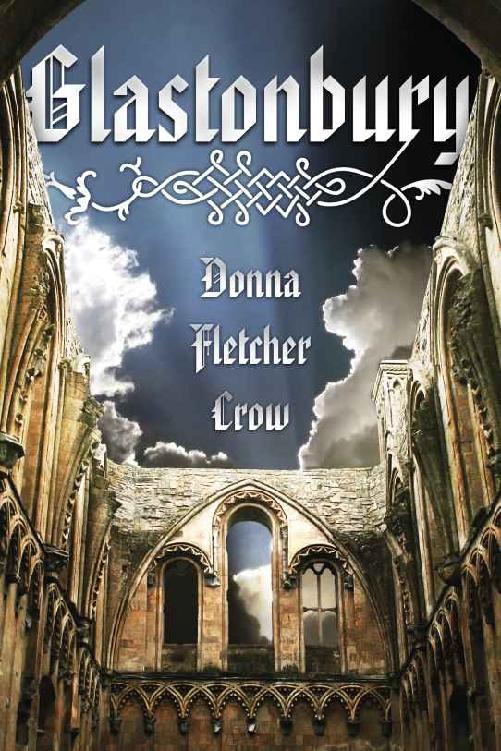 Glastonbury A Novel Of The Holy Grail Donna Fletcher Crow