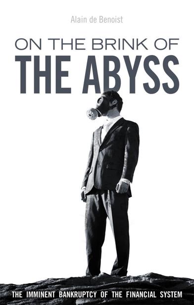 On The Brink Of The Abyss The Imminent Bankruptcy Of The Financial System Alain De Benoist