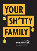 Your Shtty Family Real Texts Crazy Relatives Unspirational