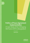 Politics Of Peace Agreement Implementation Sajib Bala