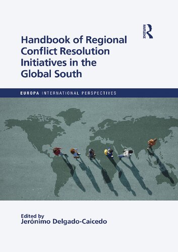 Handbook Of Regional Conflict Resolution Initiatives In The Global South Jernimo Delgadocaicedo