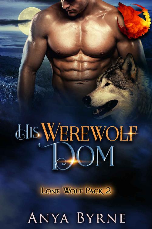 His Werewolf Dom Gay Mpreg Lone Wolf Pack Book 2 Anya Byrne
