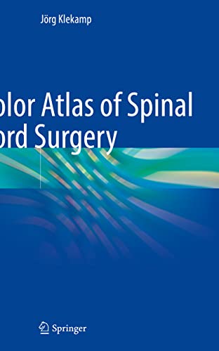 Color Atlas Of Spinal Cord Surgery 1st Ed 2022 Jrg Klekamp