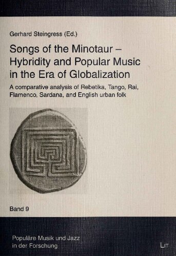 Songs Of The Minotaur Hybridity And Popular Music In The Era Of Globalization Gerhard Steingress