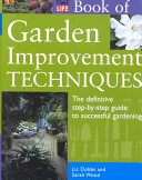 Timelife Book Of Garden Improvement Techniques The Definitive Stepbystep Guide To Successful Gardening Jane Courtier