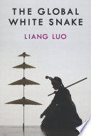 The Global White Snake Liang Luo