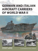 German And Italian Aircraft Carriers Of World War Ii 1st Edition Ryan K Noppen
