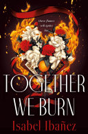 Together We Burn Isabel Ibaez