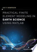 Practical Finite Element Modeling In Earth Science Using Matlab Guy Simpson