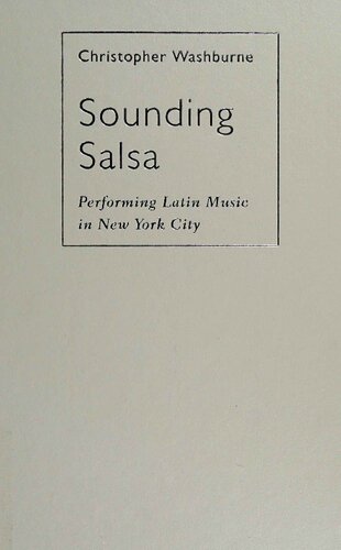 Sounding Salsa Performing Latin Music In New York City Christopher Washburne