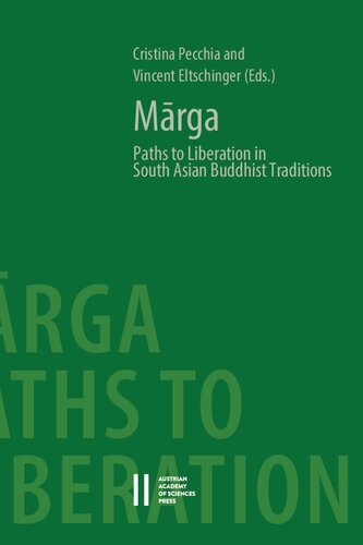 Mrga Paths To Liberation In South Asian Buddhist Traditions Papers From An International Symposium Held At The Austrian Academy Of Sciences Vienna December 17 18 2015 Cristina Pecchia And Vincent Eltschinger Eds