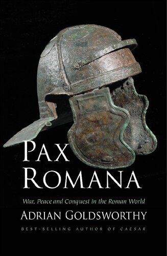 Pax Romana War Peace And Conquest In The Roman World 1st Edition Adrian Goldsworthy