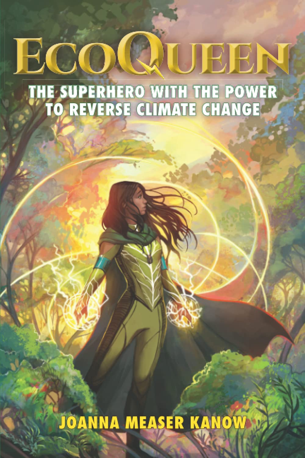 Ecoqueen The Superhero With The Power To Reverse Climate Change Joanna Measer Kanow