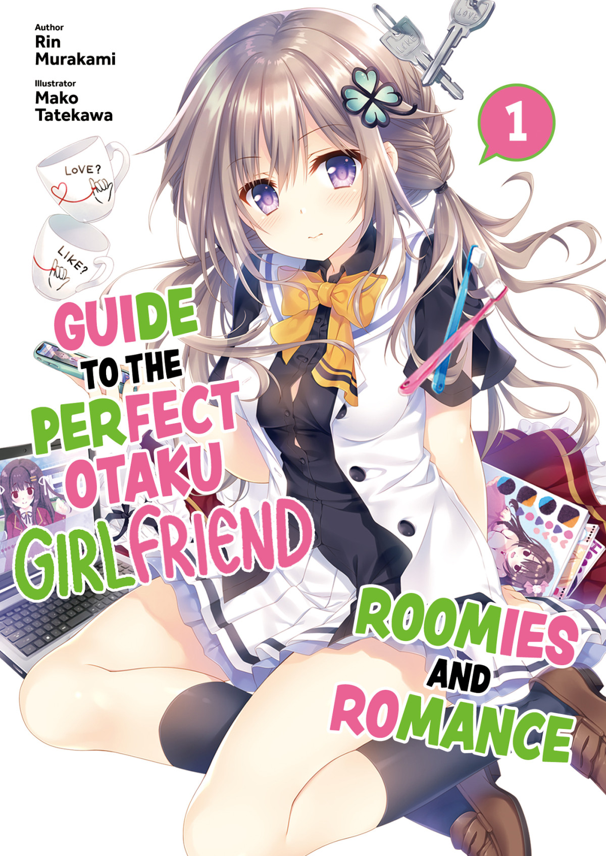 Guide To The Perfect Otaku Girlfriend Roomies And Romance Volume 1 Rin Murakami