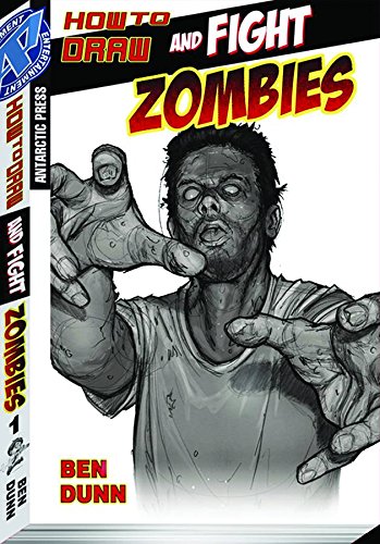 How To Draw And Fight Zombies Ben Dunn