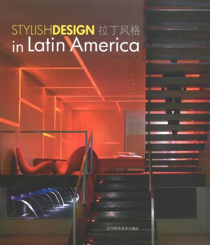 Stylish Design In Latin America English And Chinese Edition Bilingual Liaoning Science Technology Publishing