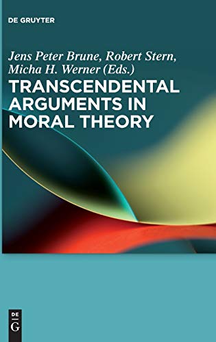 Transcendental Arguments In Moral Theory Jens Peter Brune Editor