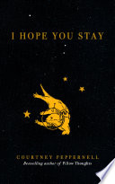 I Hope You Stay Courtney Peppernell