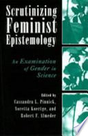 Scrutinizing Feminist Epistemology An Examination Of Gender In Science Cassandra L Pinnick