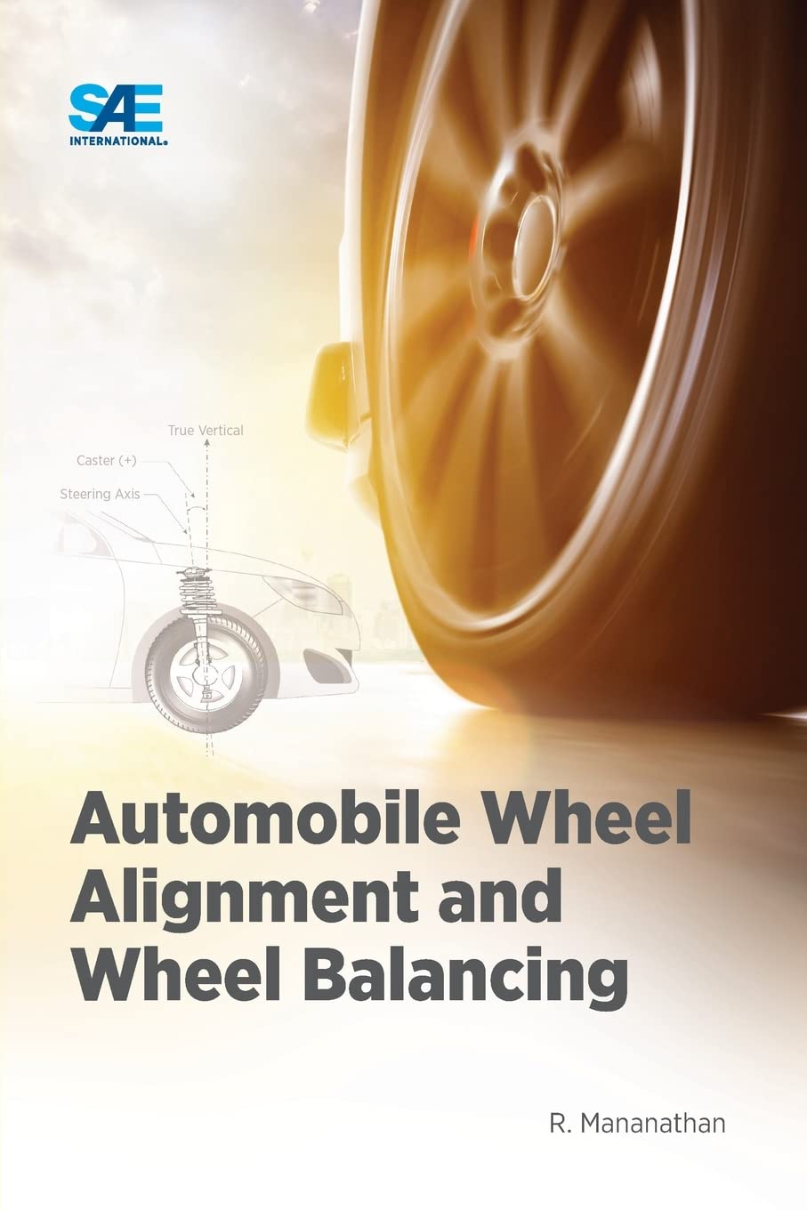 Automobile Wheel Alignment And Wheel Balancing 1st Edition R Mananathan
