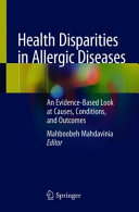 Health Disparities In Allergic Diseases An Evidencebased Look At Causes Conditions And Outcomes Mahboobeh Mahdavinia