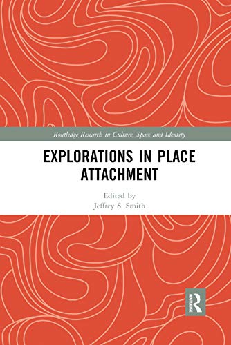 Explorations In Place Attachment 1st Edition Jeffrey Smith Editor