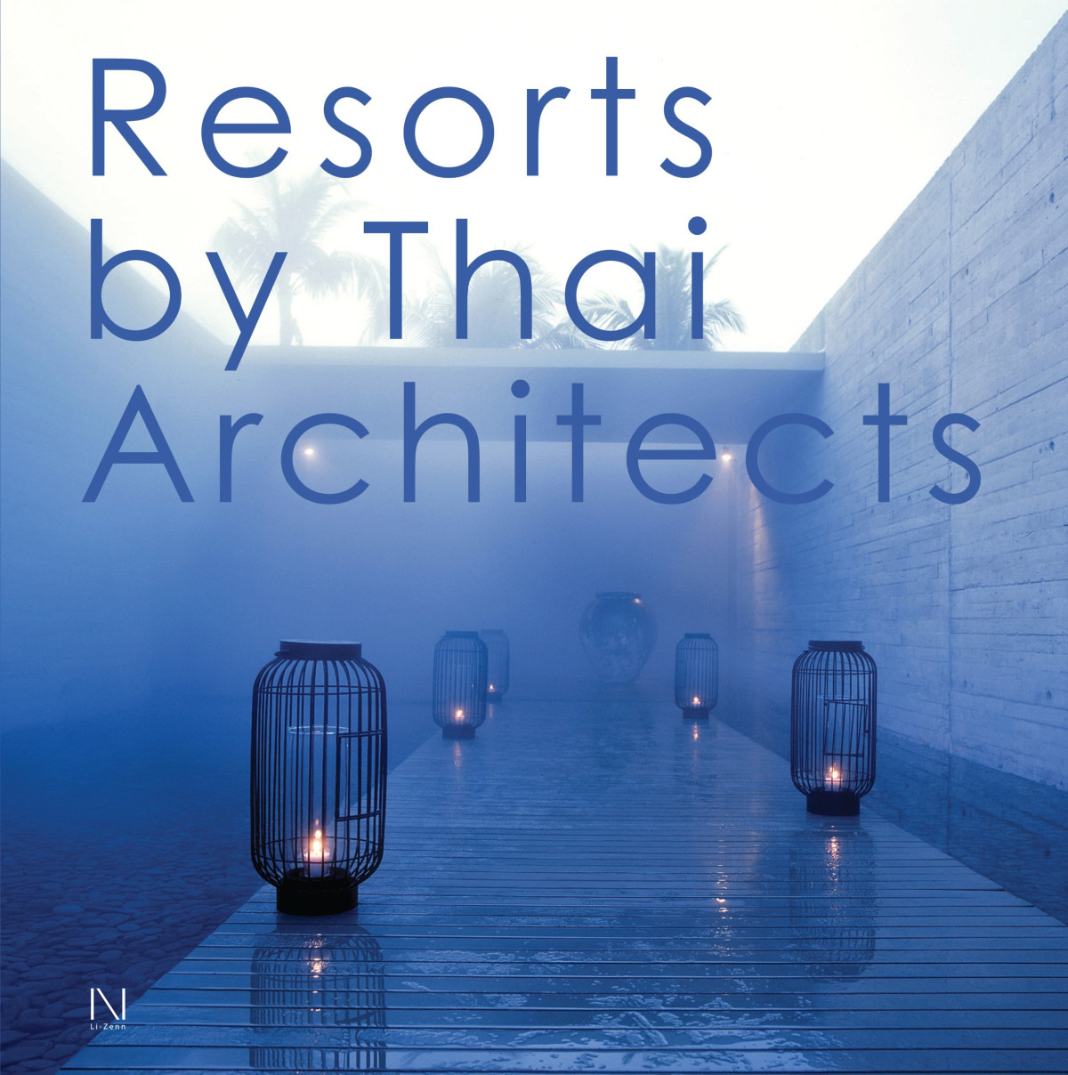 Resorts By Thai Architects Nithi Sathāpitānon