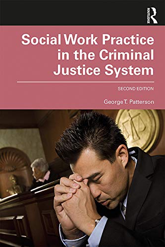 Social Work Practice In The Criminal Justice System 2nd Edition George T Patterson