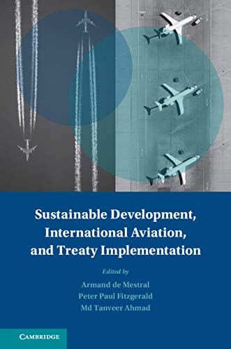 Sustainable Development International Aviation And Treaty Implementation Armand Lc De Mestral