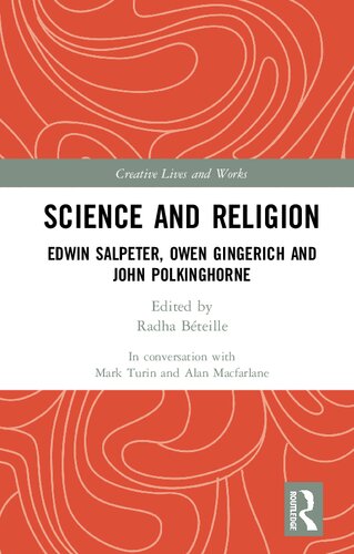 Science And Religion Edwin Salpeter Owen Gingerich And John Polkinghorne In Conversation With Mark Turin And Alan Macfarlane 1st Edition Edwin Salpeter