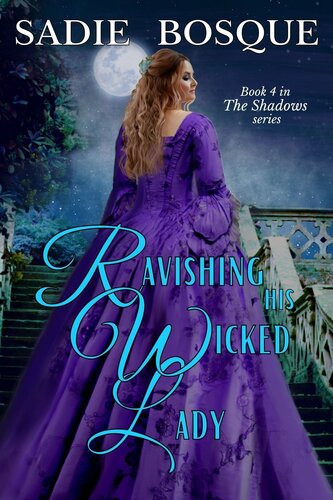 Ravishing His Wicked Lady Sadie Bosque
