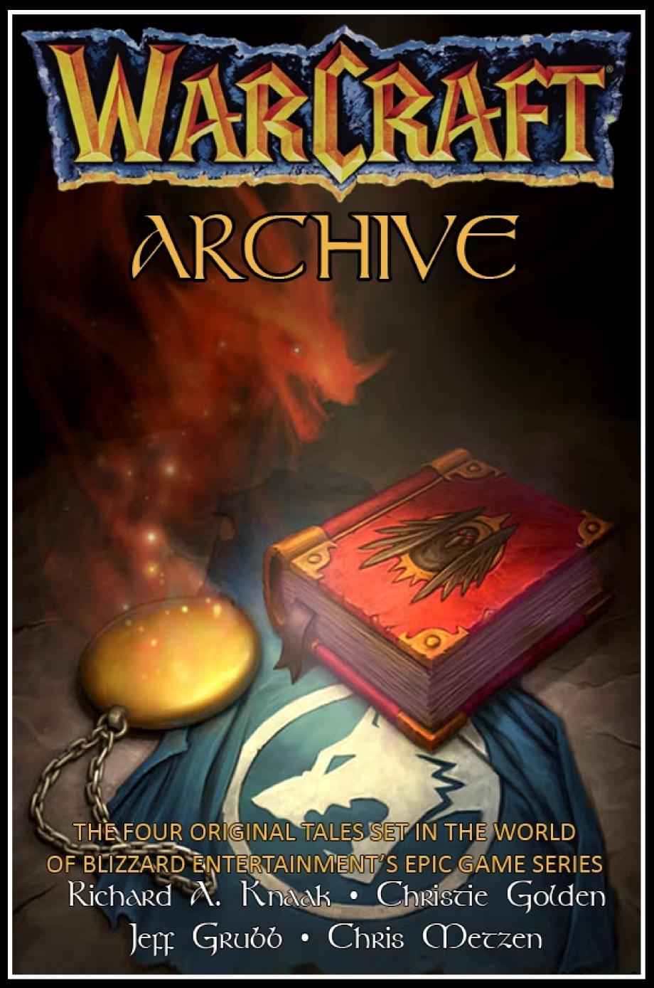 Warcraft Archive Richard A Knaak Christie Golden Jeff Grubb Chris Metzen