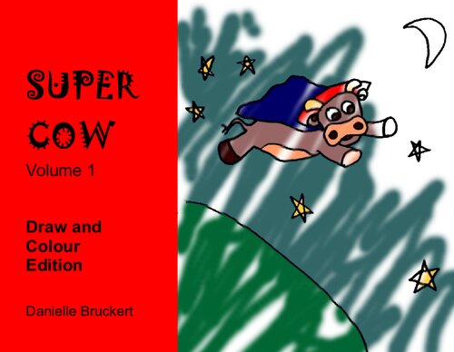 Super Cow Draw And Colour Edition Colouring And Drawing Edition Danielle Bruckert
