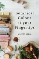 Botanical Colour At Your Fingertips Rebecca Desnos