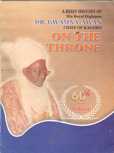 A Brief History Of His Royal Highness Dr Gwamna Awan Chief Of Kagoro Yankyai Yanet Afuwai