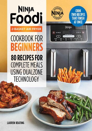 Ninja Foodi 2basket Air Fryer Cookbook For Beginners 80 Recipes For Complete Meals Using Dualzone Technology By Lauren Keating 2022 Lauren Keating