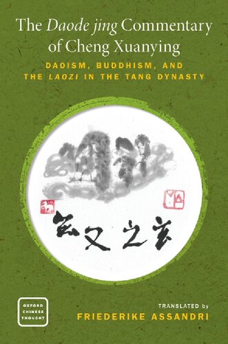 The Daode Jing Commentary Of Cheng Xuanying Daoism Buddhism And The Laozi In The Tang Dynasty Friederike Assandri Translator