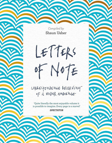 Letters Of Note Shaun Usher